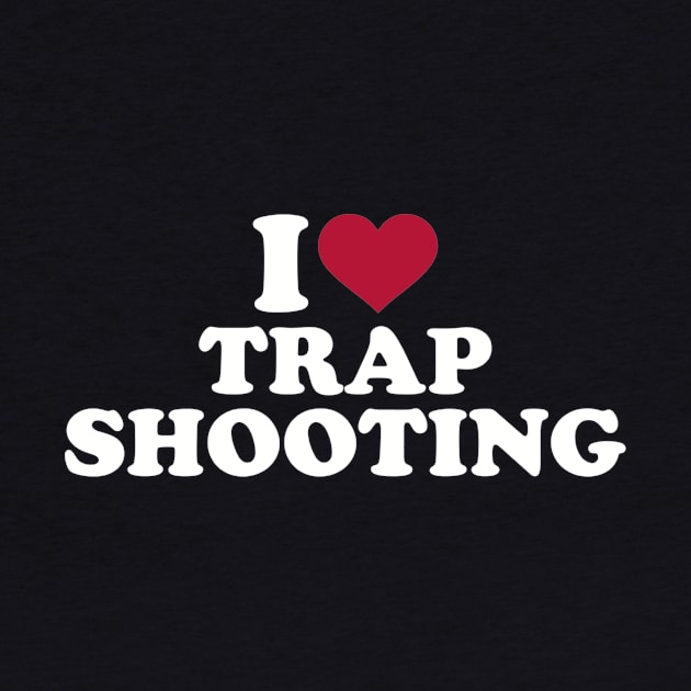 I love Trap shooting by Designzz